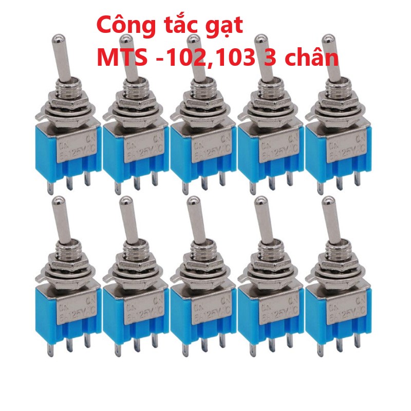 Công tắc gạt mts 102, 103, 202, 203, 3 chân, 6 chân, 2 trạng thái, 3 trạng thái 3a/250v 6a/125v