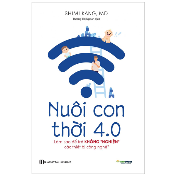 Fahasa - nuôi con 4.0 - làm thế nào để trẻ không bị nghiện thiết bị công nghệ?