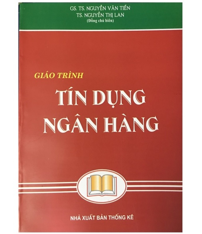 Mua Giáo Trình Tín Dụng Ngân Hàng - GS. Nguyễn Văn Tiến