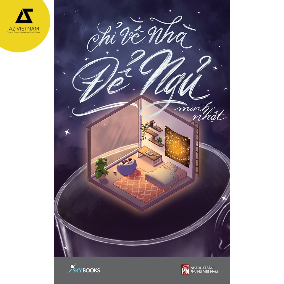Sách - Chỉ Về Nhà Để Ngủ [AZ Việt Nam]