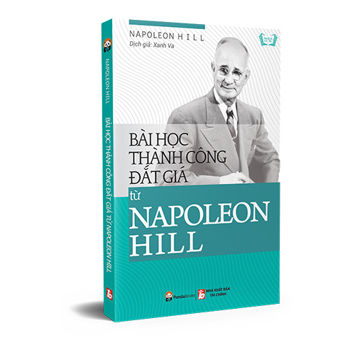 Bài Học Thành Công Đắt Giá Từ Napoleon Hill