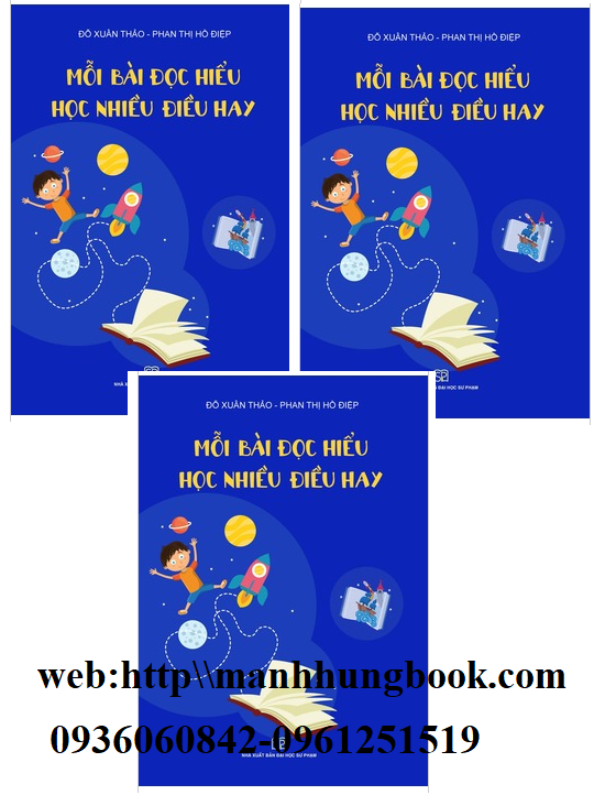 MỖI BÀI ĐỌC HIỂU - HỌC NHIỀU ĐIỀU HAY (TÁC GIẢ ĐỖ XUÂN THẢO, PHAN THỊ HỒ ĐIỆP - BỐ MẸ NHẬT NAM)