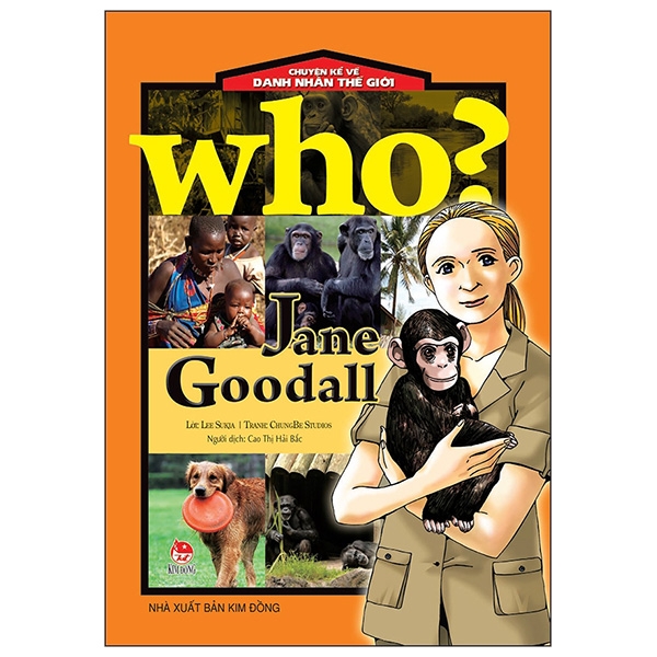 Fahasa - Who? Chuyện Kể Về Danh Nhân Thế Giới: Jane Goodall (Tái Bản 2019)