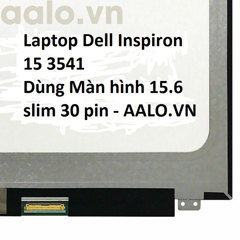 [Nhập ELMAY21 giảm 10% tối đa 200k đơn từ 99k]MÀN HÌNH LAPTOP DELL INSPIRON 15 3541