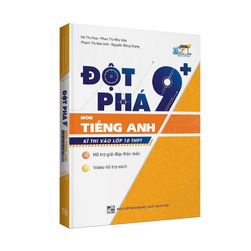 Mua Đột Phá 9+ Môn Tiếng Anh: Kì Thi Vào Lớp 10 THPT