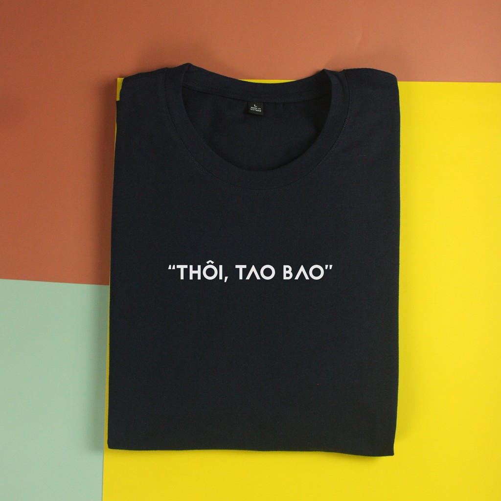 Áo thun unisex áo thun nam nữ Chodole cotton in chữ Thôi, Tao bao