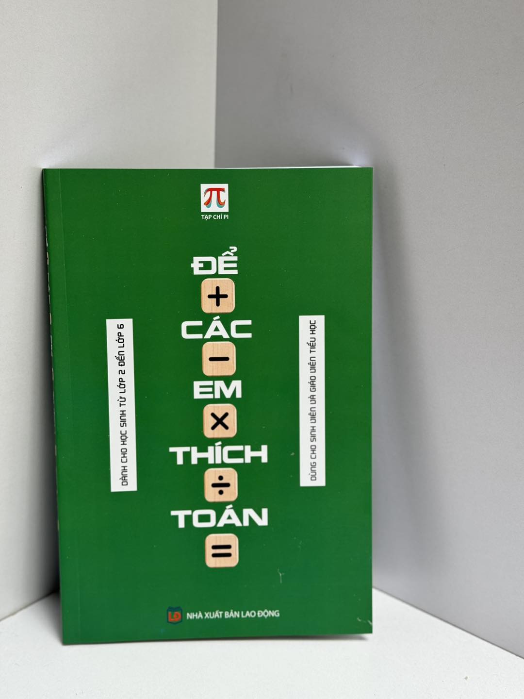 Để các em thích toán - dành cho học sinh từ lớp 2 đến lớp 6 - tạp chí pi -hội toán học việt nam - hanoibooks