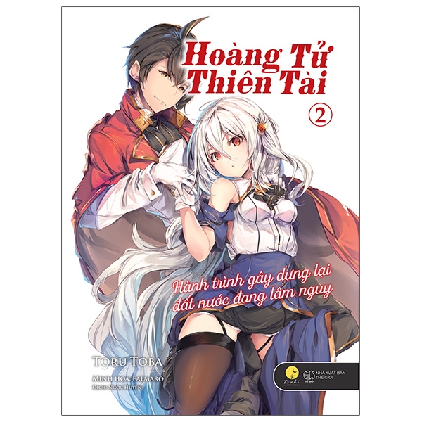 Fahasa - Hoàng Tử Thiên Tài - Hành Trình Gây Dựng Lại Đất Nước Đang Lâm Nguy - Tập 2