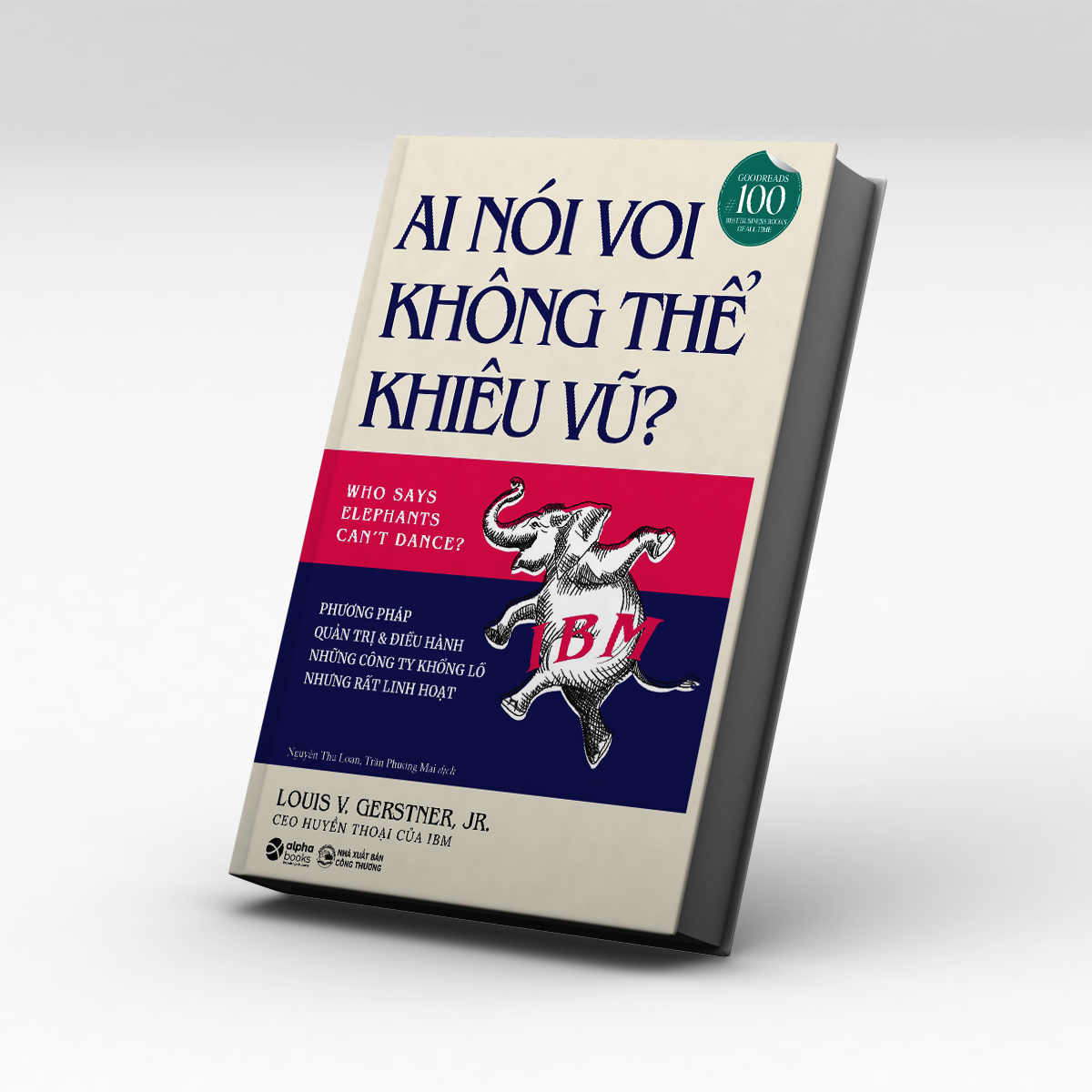 Sách - Ai Nói Voi Không Thể Khiêu Vũ? (Bìa Cứng)