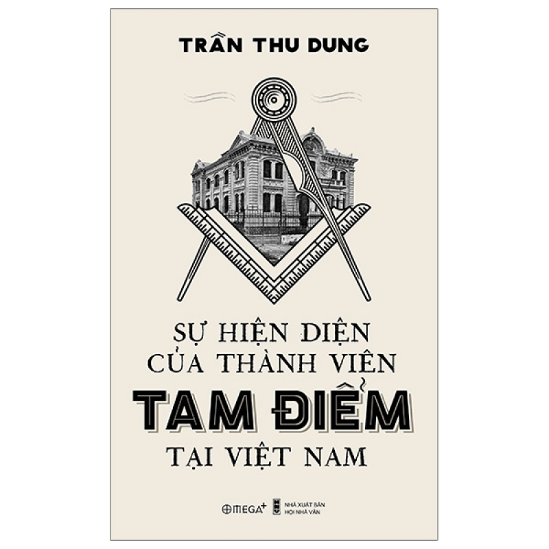 Fahasa - Sự Hiện Diện Của Thành Viên Tam Điểm Tại Việt Nam