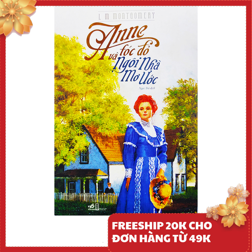 Tiểu thuyết - Anne tóc đỏ và Ngôi Nhà Mơ Ước