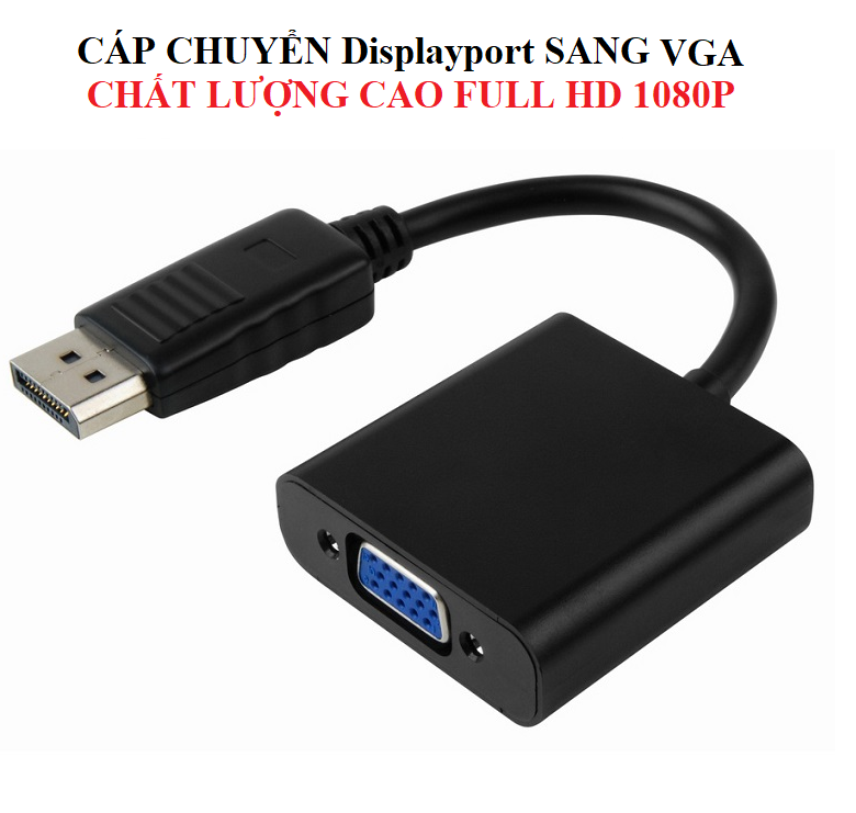Cáp chuyển đổi dp to vga cáp chuyển displayport sang vga loại tốt bản to full hd 1080p displayport to vga