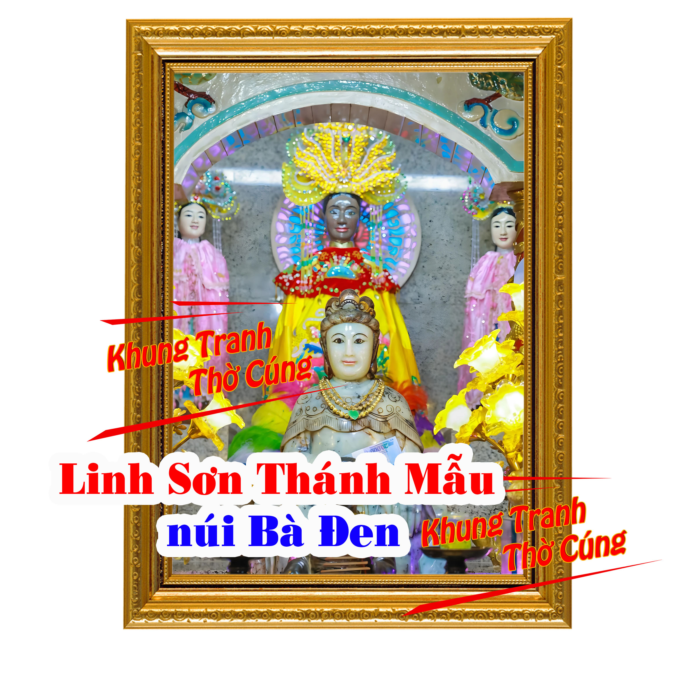 Tranh Thờ Linh Sơn Thánh Mẫu + khung (Bảo hành gãy, vỡ)