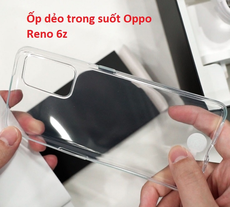 Ốp oppo reno 6z 5g dẻo trong suốt