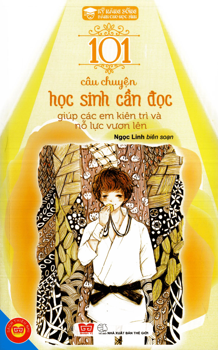 Sách kỹ năng sống - 101 câu chuyện học sinh cần đọc giúp các em kiên trì và nỗ lực vươn lên