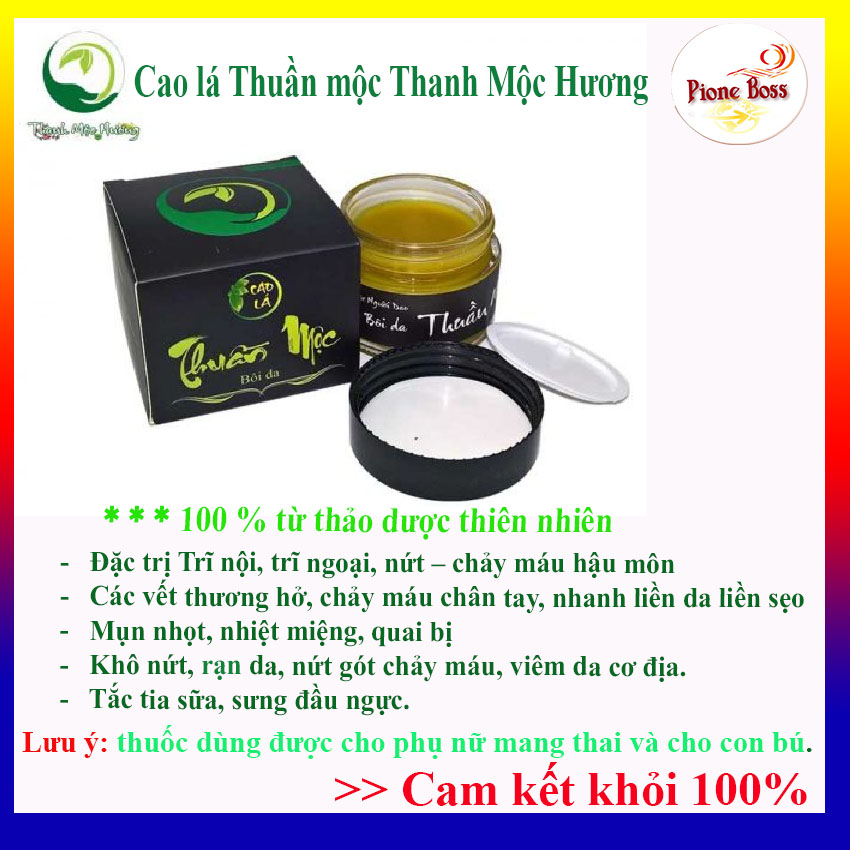 Cao lá Thuần Mộc Thanh Mộc Hương - Pione Boss Đặc Tri Trĩ nội, trĩ ngoại, nứt ,chảy máu hậu môn.Tắc tia sữa, sưng đầu ngực. Vết thương hở, chảy máu chân tay, nhanh liền da liền sẹo.Mụn nhọt, nhiệt miệng, quai bị. Khô nứt