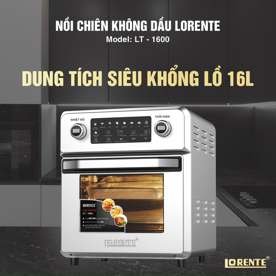 [TẶNG BỘ XIÊN 10 QUE] Nồi Chiên Không Dầu Kiêm Lò Nướng Đa Năng Cao cấp 16 Lít - Lorente LT-1600 - Bếp Chiên Không Khí Air Fryer