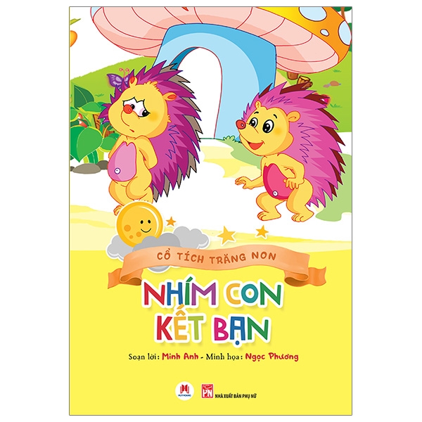 Fahasa - cổ tích trăng non - nhím con kết bạn