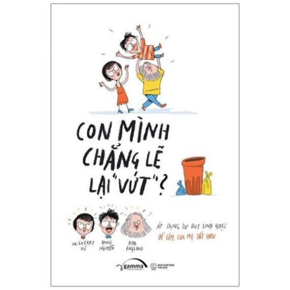Sách - Con Mình Chẳng Lẽ Lại Vứt [Alphabooks]