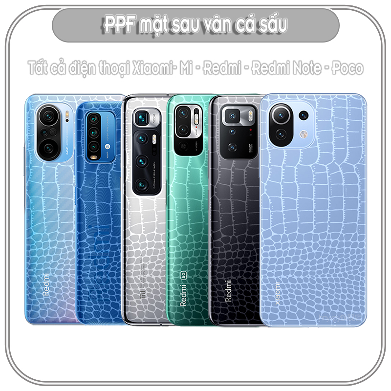 Dán PPF mặt sau trong suốt vân cá sấu cho các dòng máy Xiaomi - Mi - Redmi - Redmi Note - Poco