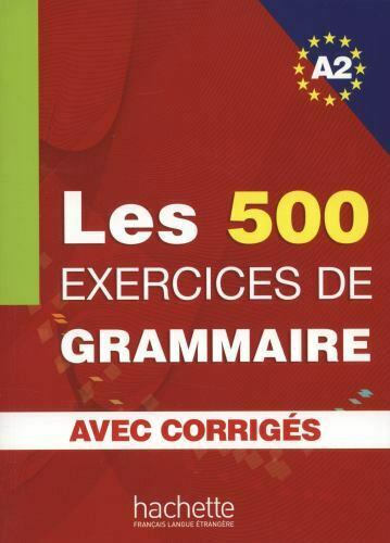 Sách luyện kĩ năng tiếng Pháp: Les 500 exercices de Grammaire A2 - livre + corrigés intégrés