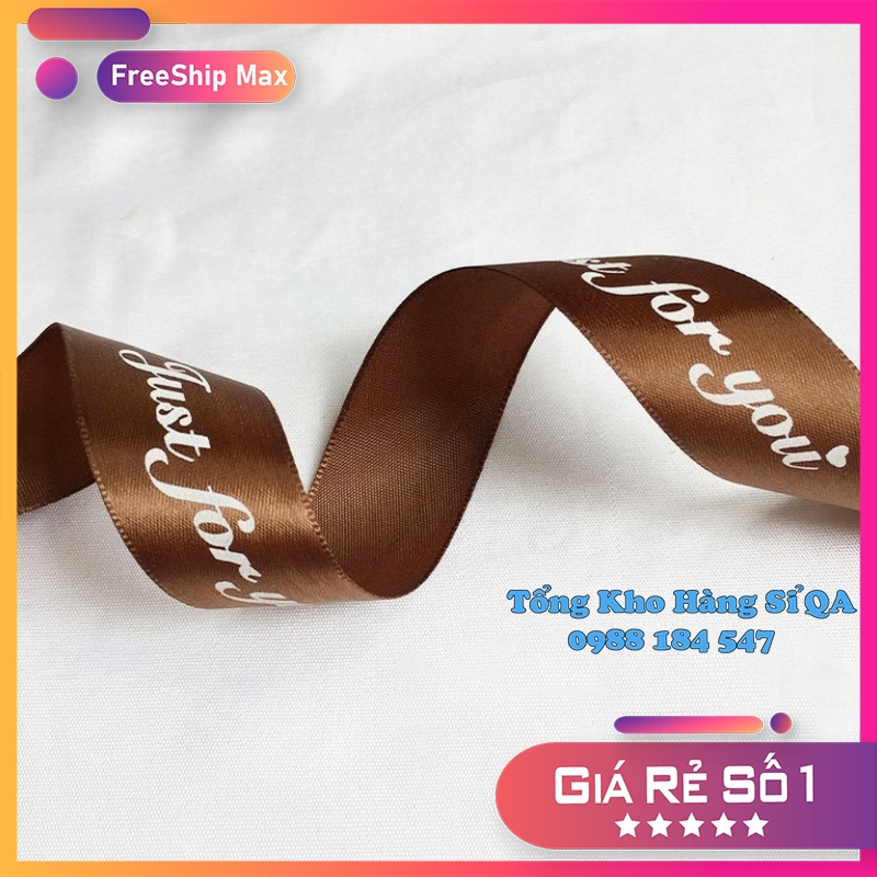 [ 5 mét] Ruy băng lụa size 2.5cm in chữ ★Just For You★