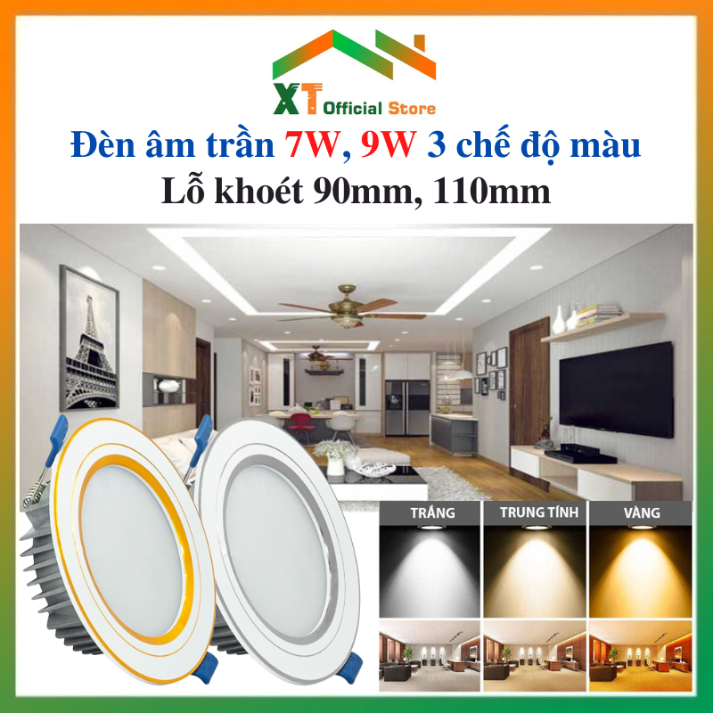 Đèn led âm trần 7w, 9w 3 chế độ màu lỗ khoét 90mm, 100mm, âm trần siêu mỏng 6w 1 màu