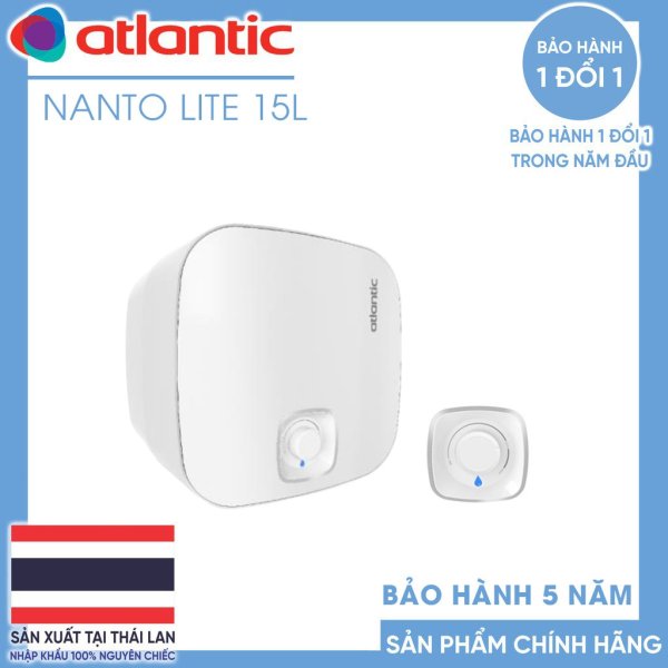 Bảng giá Máy nước nóng gián tiếp ATLANTIC NANTO LITE được nhập khẩu nguyên chiếc từ Thái Lan 15 lít