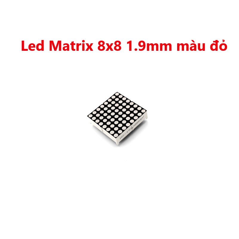 Led Matrix 8x8 1.9mm, 3mm, 3,75, 5mm màu đỏ