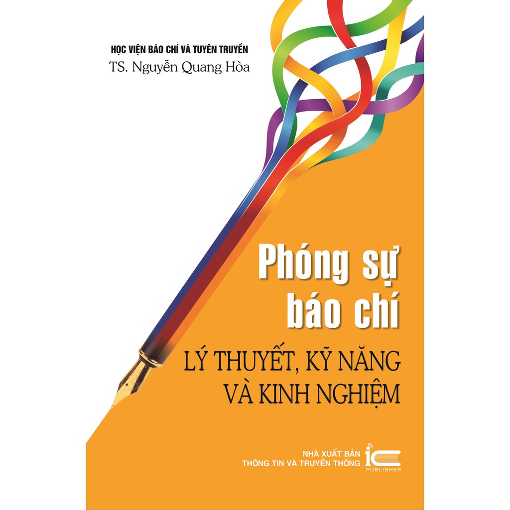 Sách Phóng sự báo chí - Lý thuyết, kỹ năng và kinh nghiệm