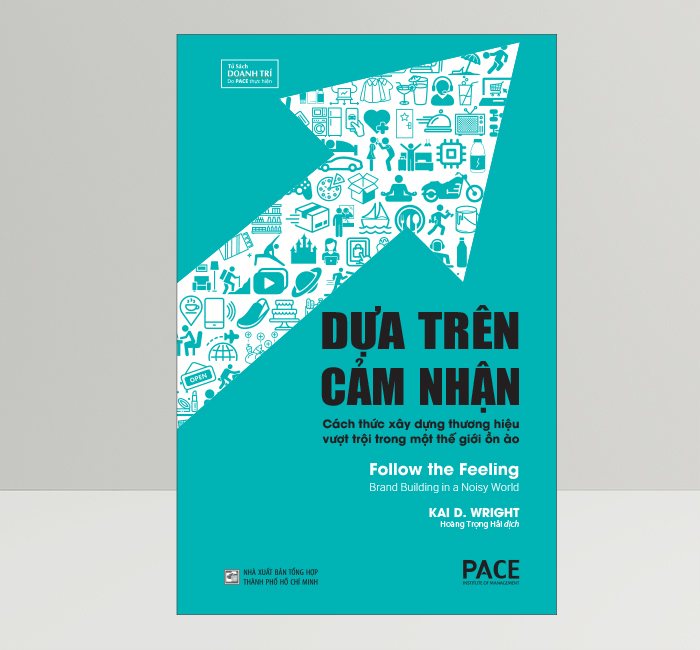 Sách - Dựa Trên Cảm Nhận (Follow the Feeling) - Kai D. Wright - PACE Books
