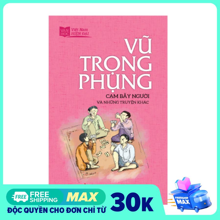 Sách Văn Học - Vũ Trọng Phụng - Cam bẫy người và những truyện khác - khổ nhỏ