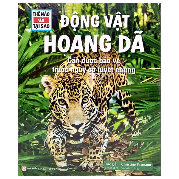 Fahasa - Thế Nào Và Tại Sao - Động Vật Hoang Dã Cần Được Bảo Vệ Trước Nguy Cơ Tuyệt Chủng