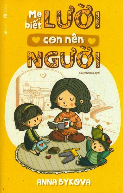 Mua Mẹ Biết Lười, Con Nên Người - Anna Bykova,Galychanka