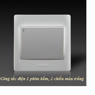 Công tắc 1 phím bấm (1 chiều, 2 chiều hoặc 3 chiều)