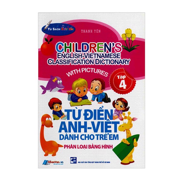 Từ điển anh việt dành cho trẻ em phân loại bằng hình - tập 4 - kèm file âm thanh