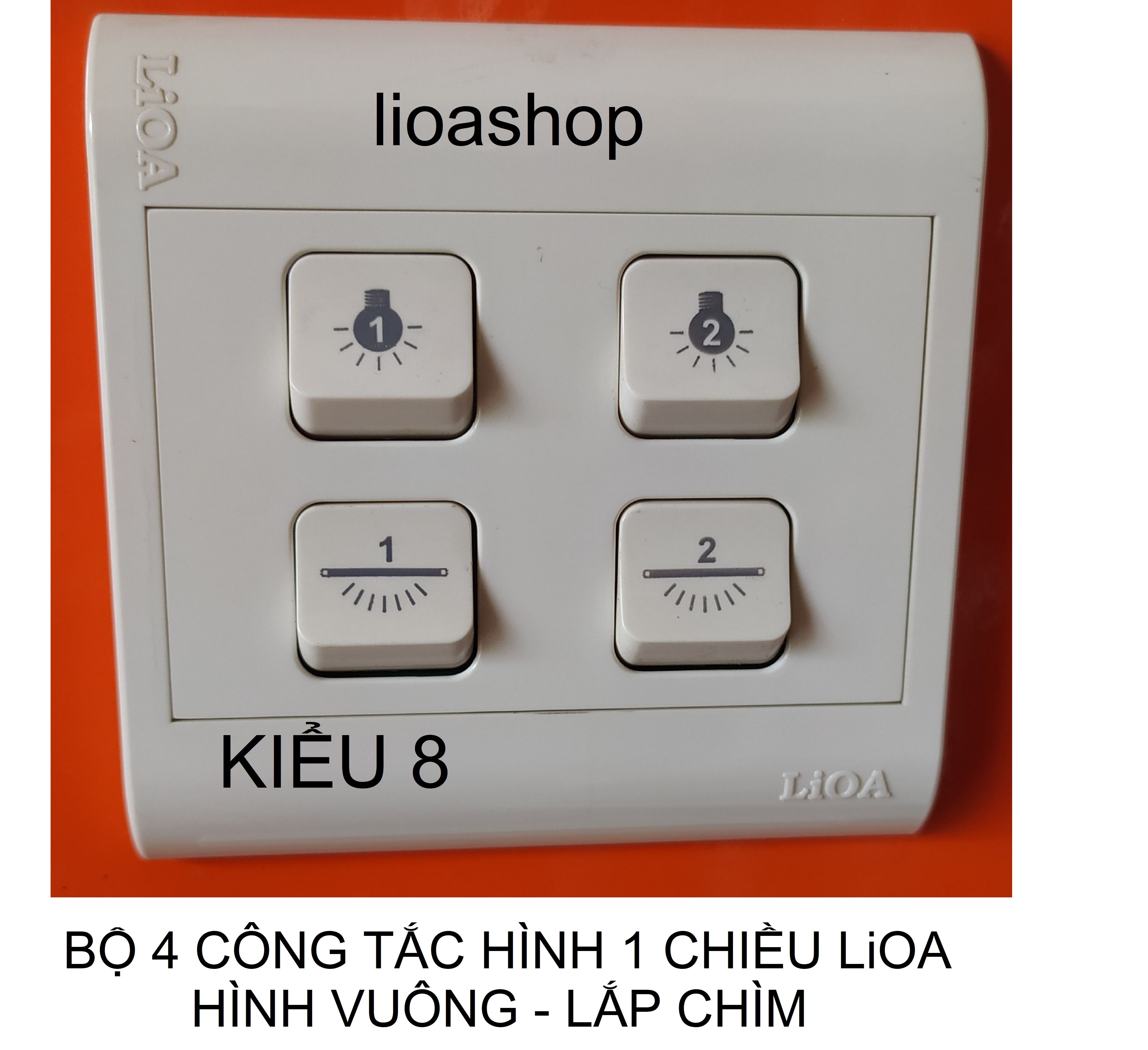 BỘ 4 CÔNG TẮC HÌNH - 1 CHIỀU LiOA MẶT VUÔNG - LẮP CHÌM.
