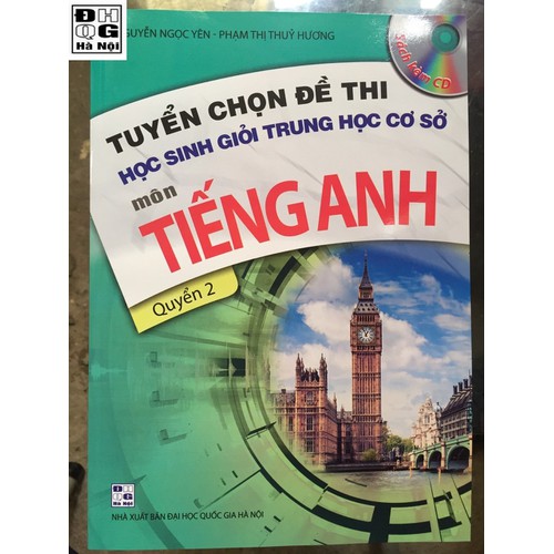 Tuyển chọn đề thi học sinh giỏi trung học cơ sở môn Tiếng Anh - Quyển 2