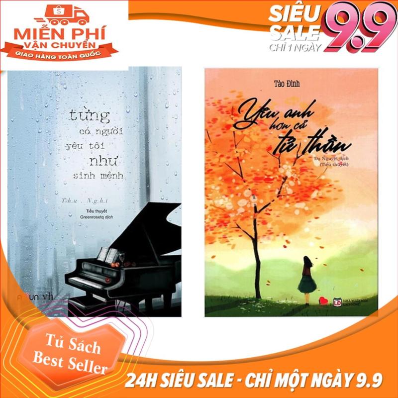 Mua Combo truyện ngôn tình hay nhất: Từng có một người yêu tôi như sinh mệnh + Yêu anh hơn cả tử thần ( Kèm Bookmark )