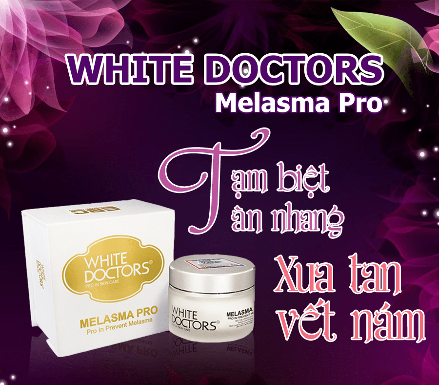 [ CHÍNH HÃNG 100%] KEM WHITE DOCTORS MELASMA PRO 40ML GIÚP XÓA BAY NÁM LÌ ,NÁM THỂ NẶNG