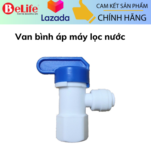 Van bình áp Belife dùng cho máy lọc nước 10 lít, kết nối chắc chăn, ngăn rò rỉ
