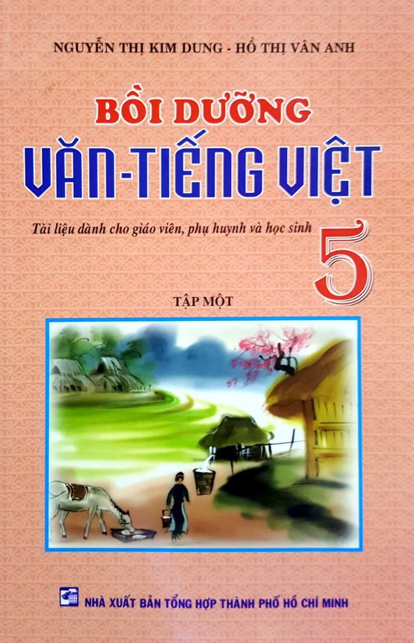 Fahasa - Bồi Dưỡng Văn - Tiếng Việt 5 (Tập 1)