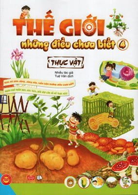 Fahasa - Thế Giới Những Điều Chưa Biết (Tập 4) - Thực Vật