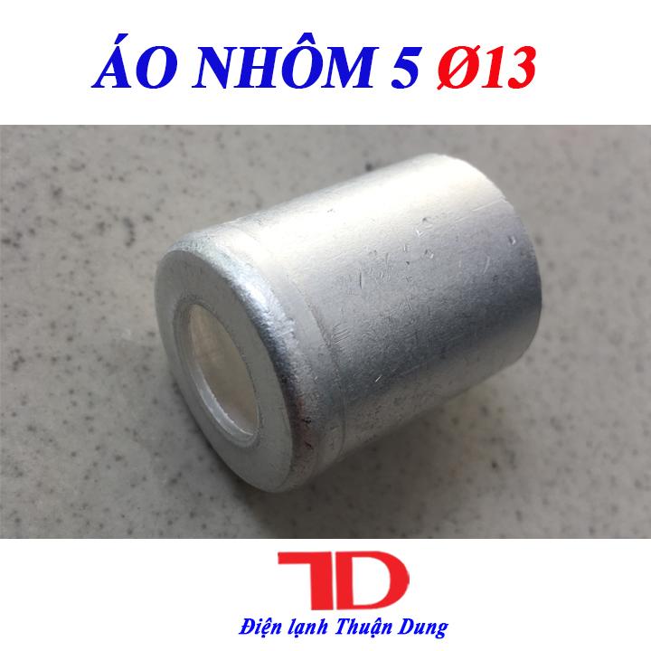 Áo nhôm 5 phi 13 - điện lạnh thuận dung