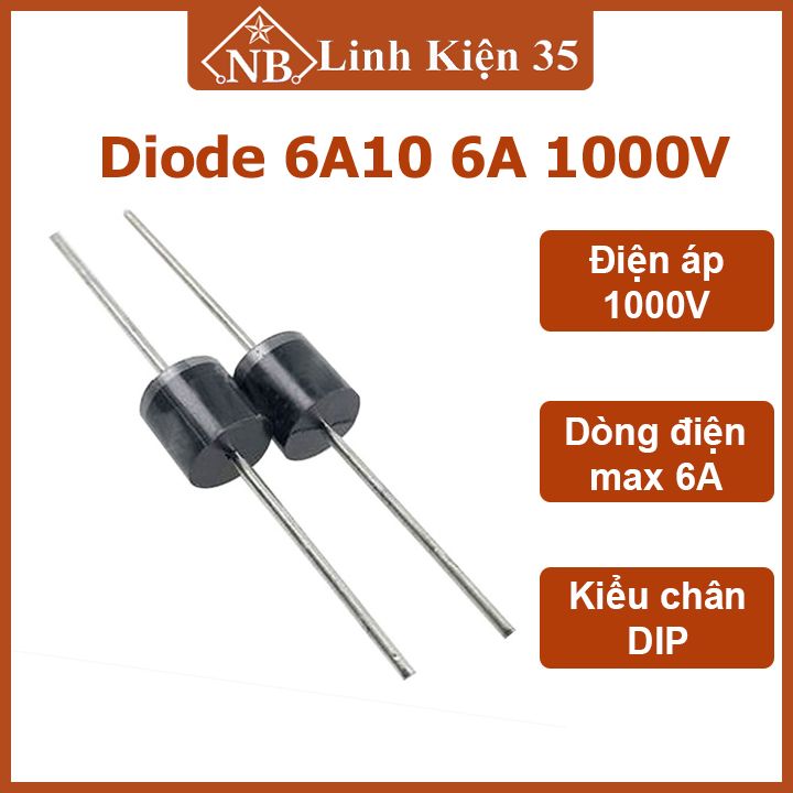 Diode 6a10 dòng 6a điện áp 1000v chân cắm