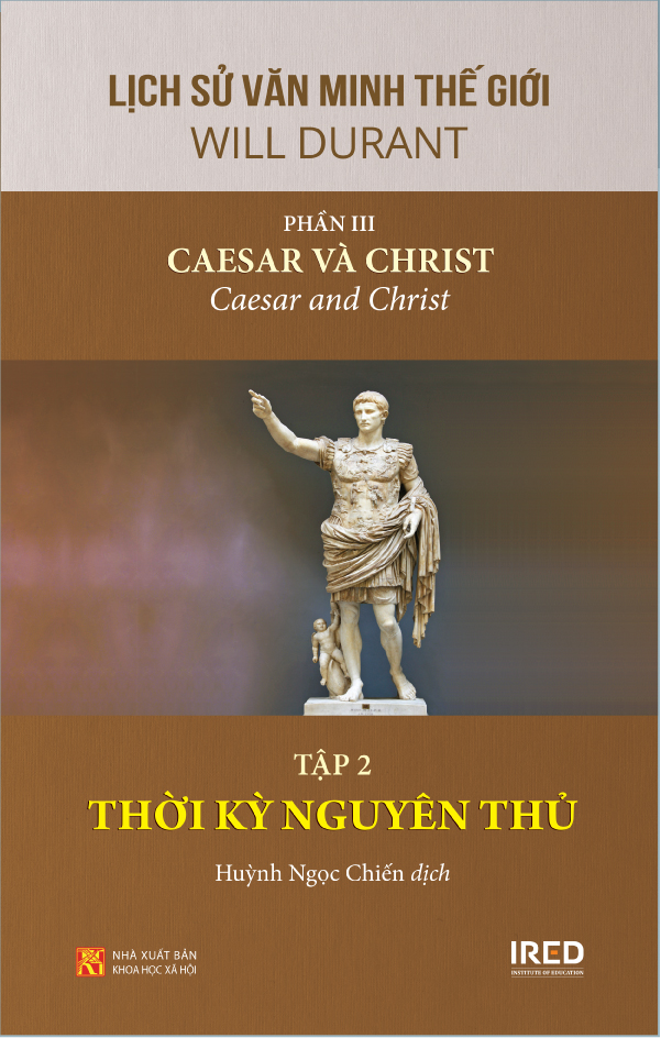 Sách - Lịch Sử Văn Minh Thế Giới Phần 3 : Caesar Và Christ - Will Durant (bộ 3 tập) - IRED Books