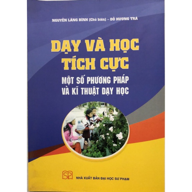 Dạy và học tích cực một số phương pháp và kĩ thuật dạy học