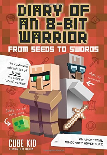 Sách - Diary Of An 8-Bit Warrior #2: From Seeds To Swords: An Unofficial Minecraft Adventure - Phương Nam Book