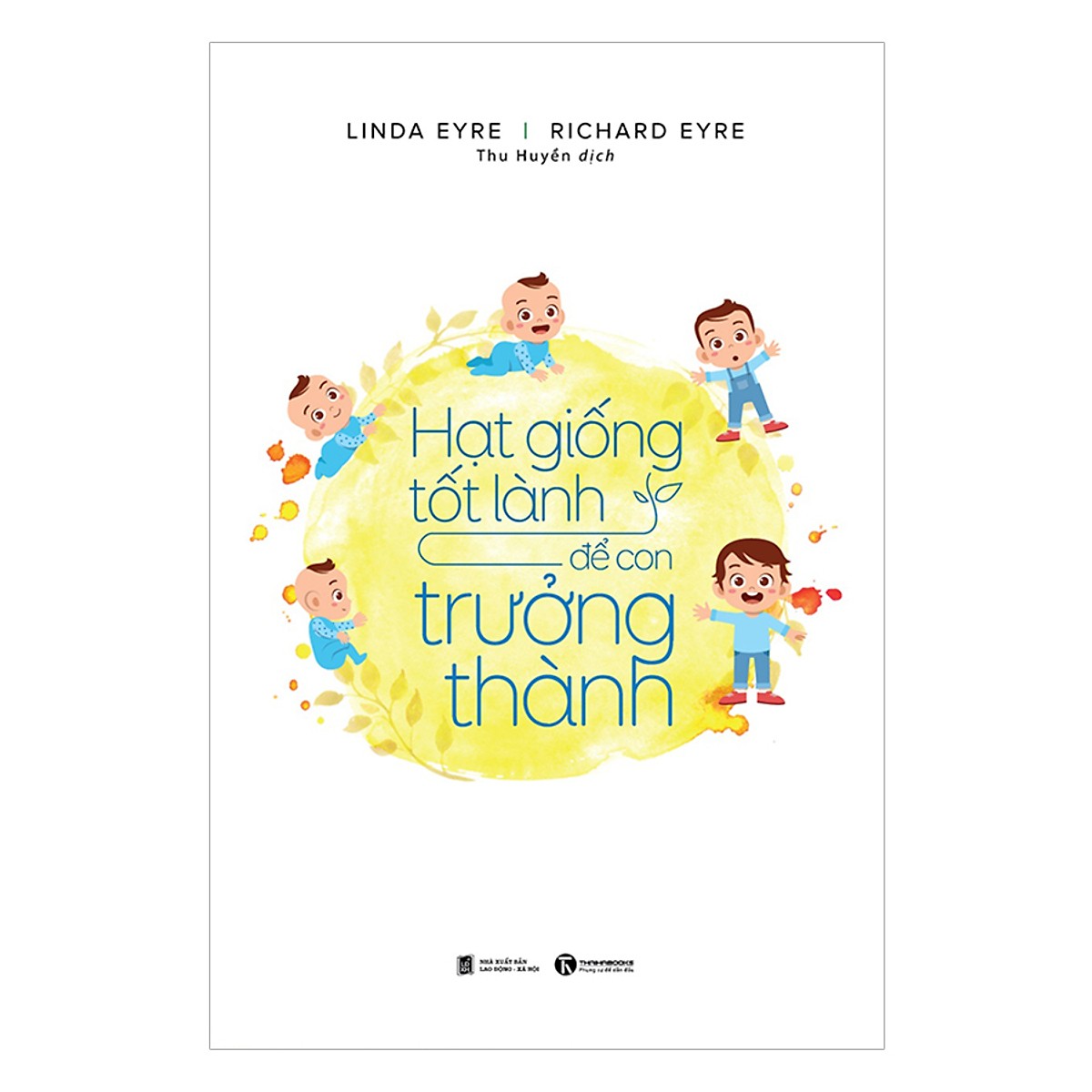 Hạt Giống Tốt Lành Để Con Trưởng Thành