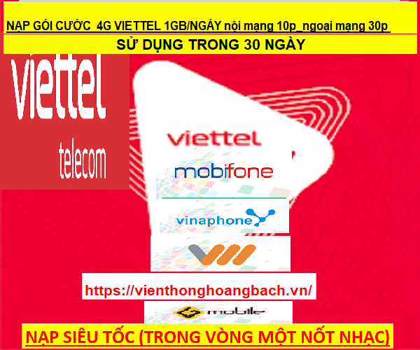 NẠP GÓI CƯỚC  4G VIETTEL 1GB/NGÀY nội mạng 10p_ngoại mạng 30p SỬ DỤNG TRONG 30 NGÀY